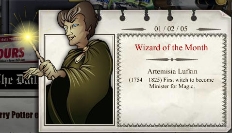 2005 - 02
Artemisia Lufkin 
(1754 - 1825) 
Primeira bruxa a se tornar Ministra da Magia. 
