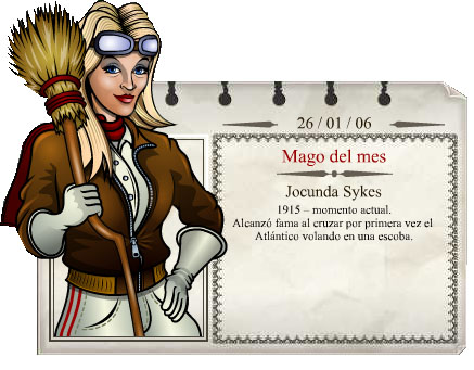 2006 - 01
Jocunda Sykes 
(1915 - presente) 
Famosa por voar através do Atlântico em uma vassoura – foi a primeira pessoa a faze-lo. 
