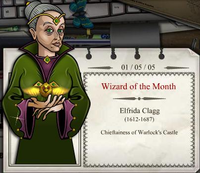 2005 - 05
Elfrida Clagg 
(1612 - 1687) 
Grande Chefa do Castelo de Warlock. 
